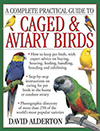 A Complete Practical Guide to Caged & Aviary Birds, by David Alderton