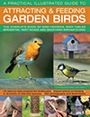 A Practical Illustrated Guide to Attracting & Feeding Garden Birds by Jen Green