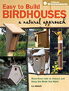 Easy to Build Birdhouses a Natural Approach: Must know info to attract and keep the birds you want, by A. J. Hamler